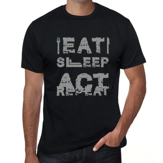 Men's Graphic T-Shirt Eat Sleep Act Repeat Eco-Friendly Limited Edition Short Sleeve Tee-Shirt Vintage Birthday Gift Novelty