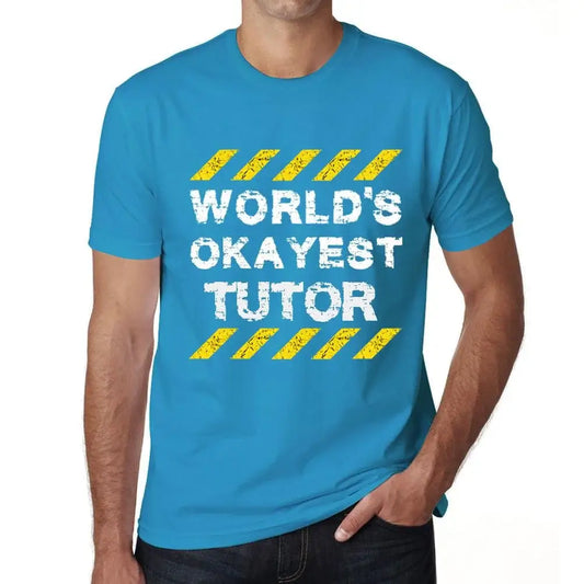 Men's Graphic T-Shirt Worlds Okayest Tutor Eco-Friendly Limited Edition Short Sleeve Tee-Shirt Vintage Birthday Gift Novelty