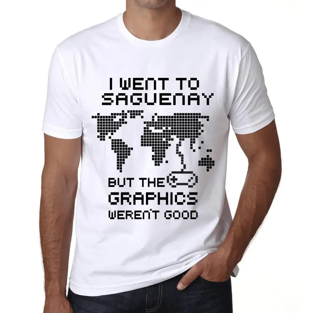 Men's Graphic T-Shirt I Went To Saguenay But The Graphics Weren’t Good Eco-Friendly Limited Edition Short Sleeve Tee-Shirt Vintage Birthday Gift Novelty