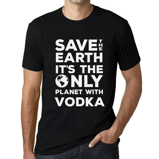 Men's Graphic T-Shirt Save The Earth It’s The Only Planet With Vodka Eco-Friendly Limited Edition Short Sleeve Tee-Shirt Vintage Birthday Gift Novelty