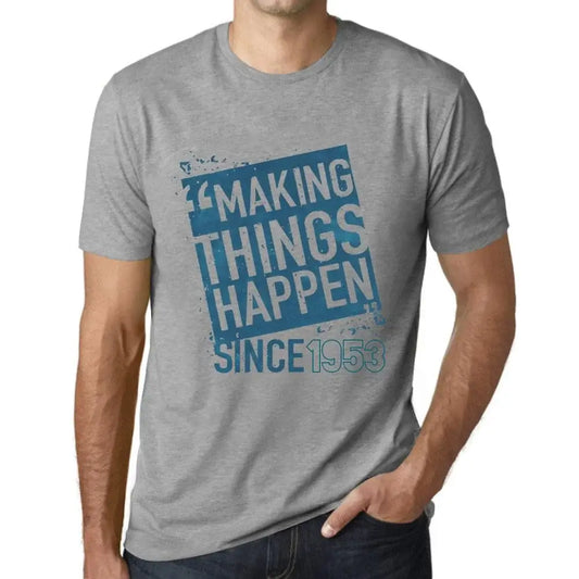 Men's Graphic T-Shirt Making Things Happen Since 1953 71st Birthday Anniversary 71 Year Old Gift 1953 Vintage Eco-Friendly Short Sleeve Novelty Tee