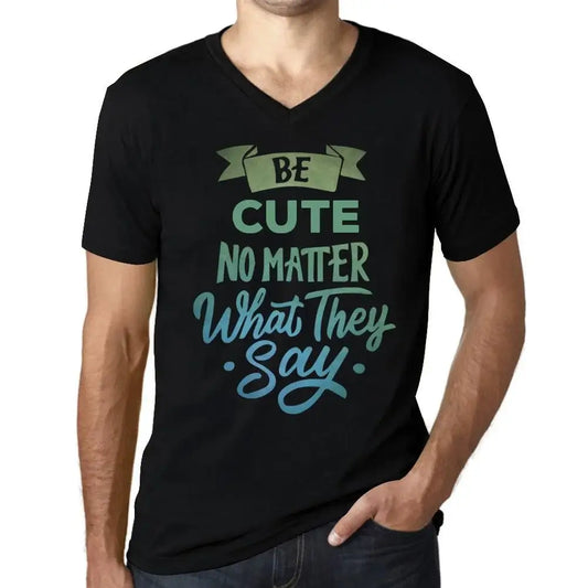 Men's Graphic T-Shirt V Neck Be Cute No Matter What They Say Eco-Friendly Limited Edition Short Sleeve Tee-Shirt Vintage Birthday Gift Novelty