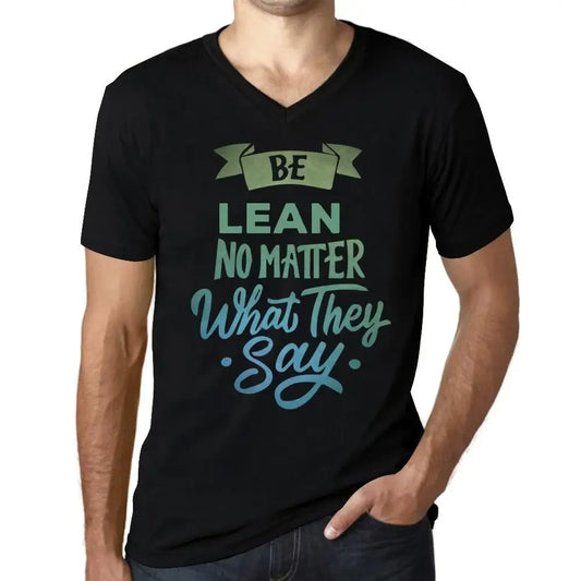 Men's Graphic T-Shirt V Neck Be Lean No Matter What They Say Eco-Friendly Limited Edition Short Sleeve Tee-Shirt Vintage Birthday Gift Novelty