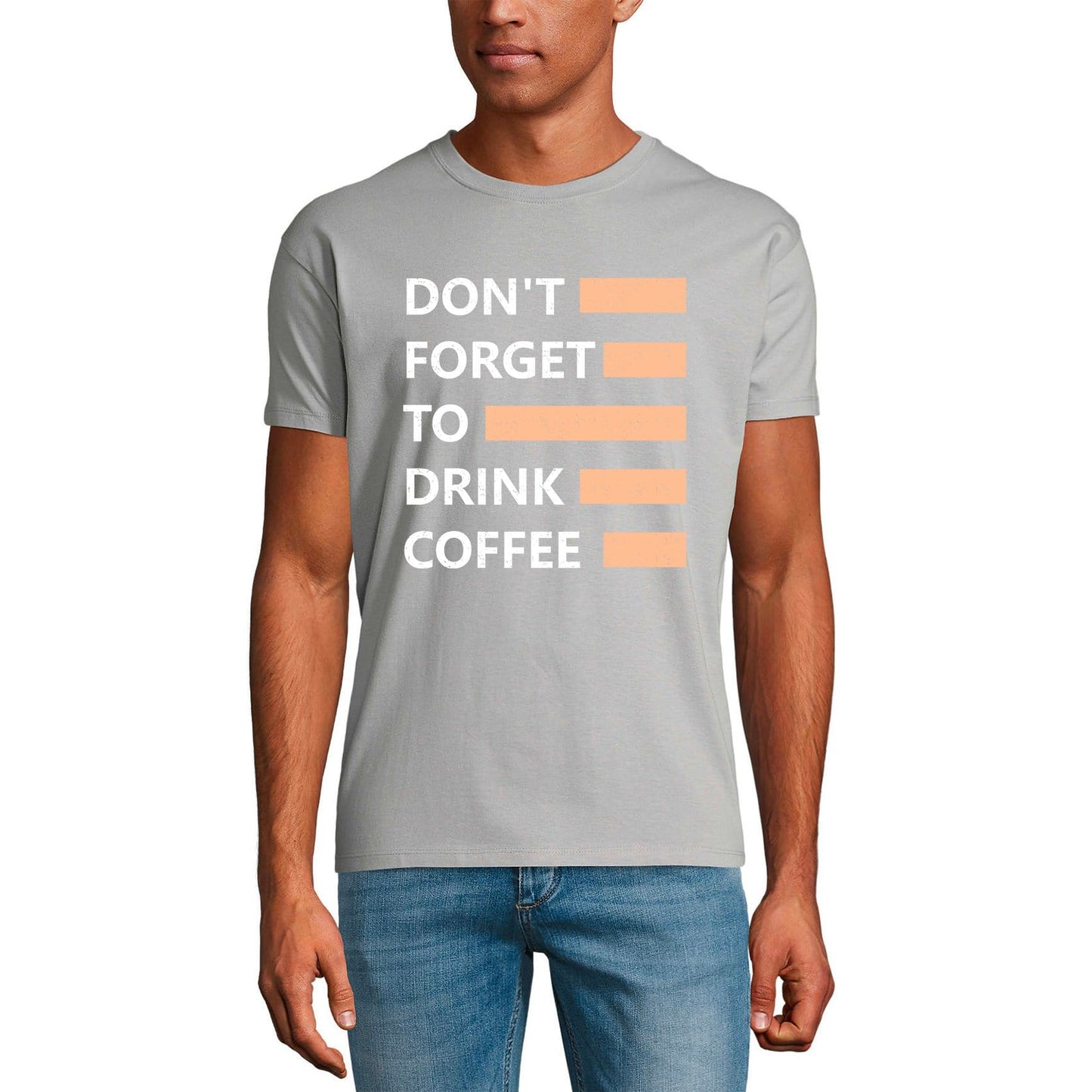 ULTRABASIC Men's T-Shirt Don't Forget To Drink Coffee - Gift for Coffee Lovers