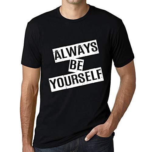 Ultrabasic - Homme T-Shirt Graphique Always Be Yourself T-Shirt Cadeau Lettre d'impression Noir Profond