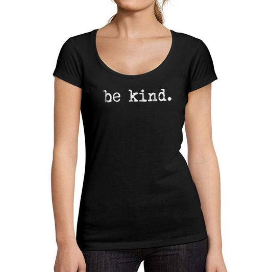 Ultrabasic - Tee-Shirt Femme col Rond Décolleté Be Kind Lettres Imprimées Noir Profond