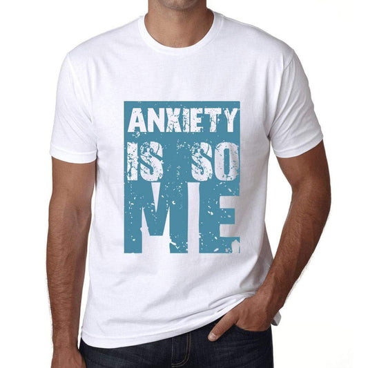 Herren T-Shirt Graphique Anxiety is So Me Blanc