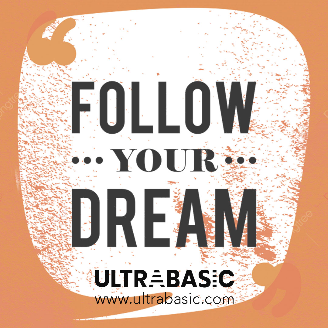 Follow your dream