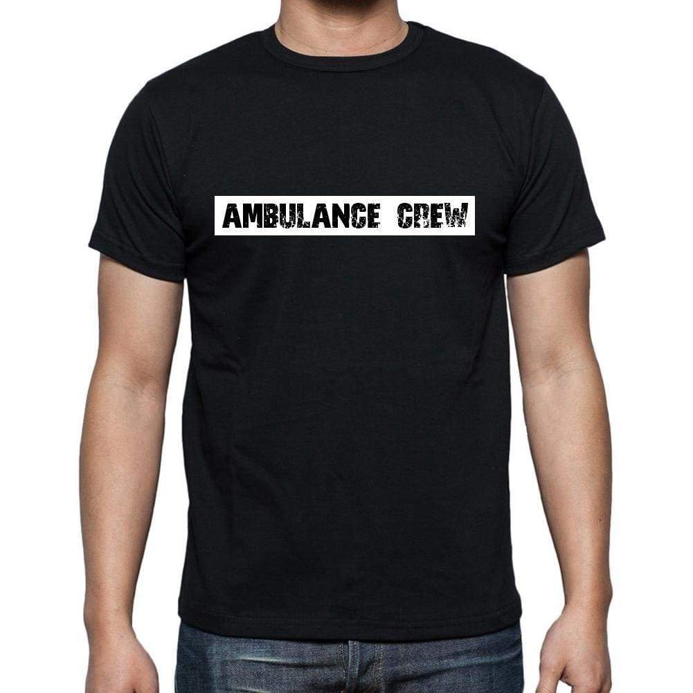 Ambulance Crew T Shirt Mens T-Shirt Occupation S Size Black Cotton - T-Shirt