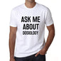 Ask Me About Dosiology White Mens Short Sleeve Round Neck T-Shirt 00277 - White / S - Casual