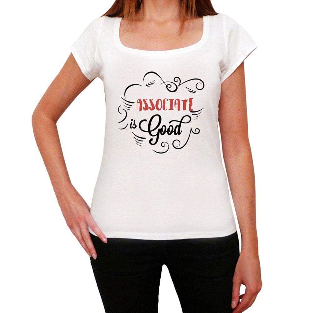 Associate Is Good Womens T-Shirt White Birthday Gift 00486 - White / Xs - Casual