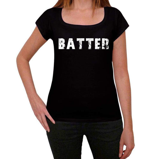 Batter Womens T Shirt Black Birthday Gift 00547 - Black / Xs - Casual