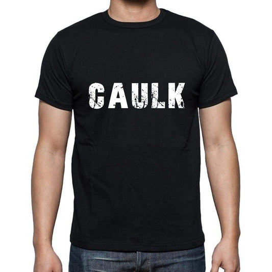 Caulk Mens Short Sleeve Round Neck T-Shirt 5 Letters Black Word 00006 - Casual