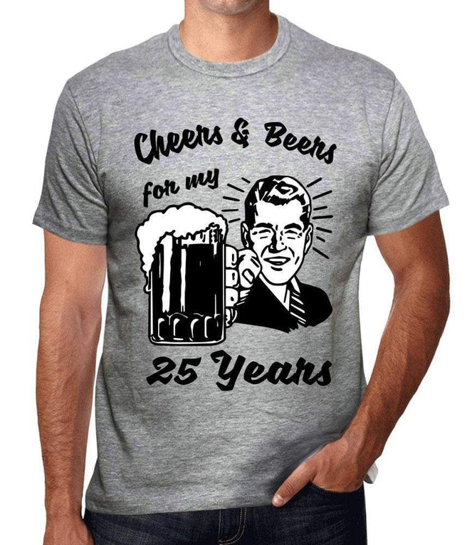 Cheers and Beers For My 25 Years Men's T-shirt Grey 25th Birthday