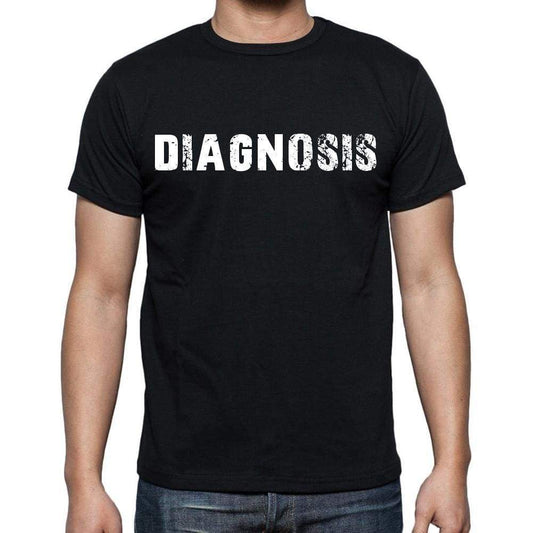 Diagnosis White Letters Mens Short Sleeve Round Neck T-Shirt 00007