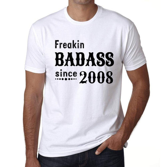 Freakin Badass Since 2008 Mens T-Shirt White Birthday Gift 00392 - White / Xs - Casual