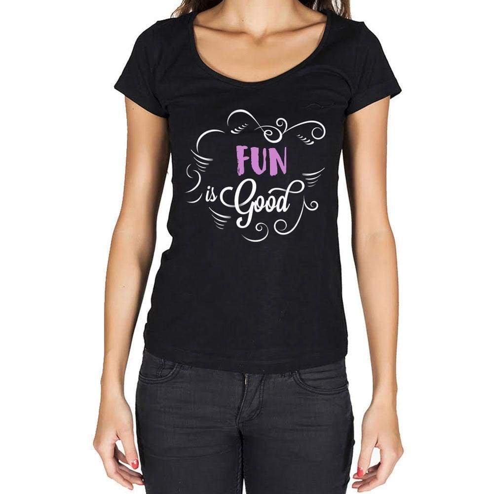 Fun Is Good Womens T-Shirt Black Birthday Gift 00485 - Black / Xs - Casual