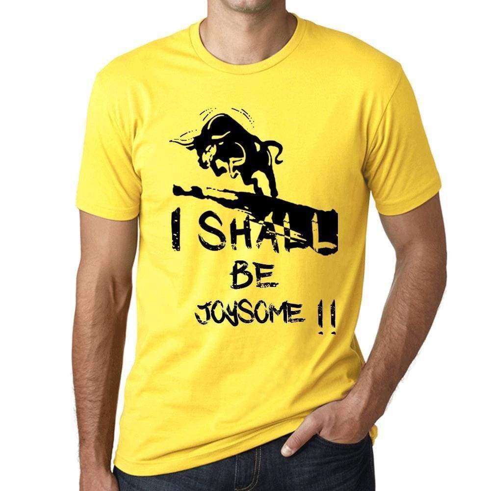 I Shall Be Joysome Mens T-Shirt Yellow Birthday Gift 00379 - Yellow / Xs - Casual