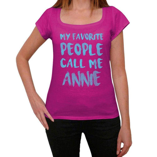 My Favorite People Call Me Annie Womens T-Shirt Pink Birthday Gift 00386 - Pink / Xs - Casual