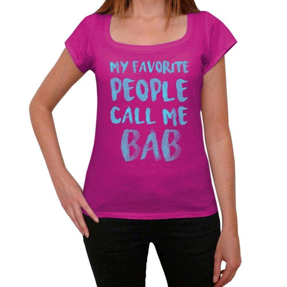 My Favorite People Call Me Bab Womens T-Shirt Pink Birthday Gift 00386 - Pink / Xs - Casual