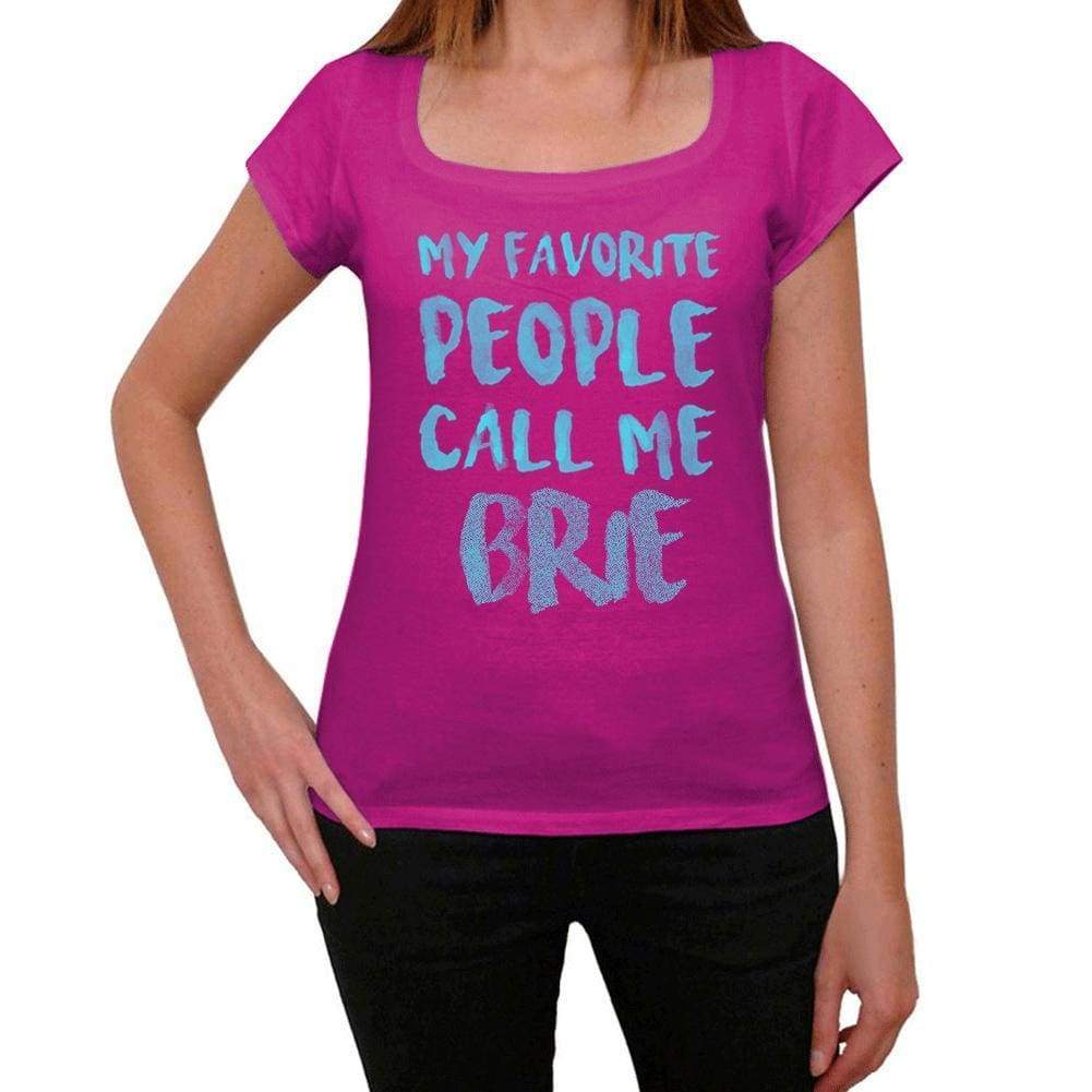 My Favorite People Call Me Brie Womens T-Shirt Pink Birthday Gift 00386 - Pink / Xs - Casual