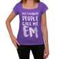 My Favorite People Call Me Em Womens T-Shirt Purple Birthday Gift 00381 - Purple / Xs - Casual