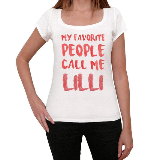 My Favorite People Call Me Lilli White Womens Short Sleeve Round Neck T-Shirt Gift T-Shirt 00364 - White / Xs - Casual