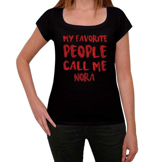My Favorite People Call Me Nora Black Womens Short Sleeve Round Neck T-Shirt Gift T-Shirt 00371 - Black / Xs - Casual
