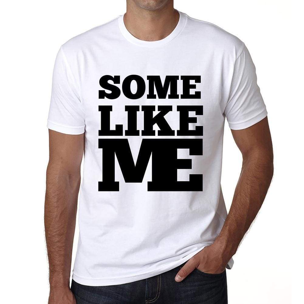 Some Like Me White Mens Short Sleeve Round Neck T-Shirt 00051 - White / S - Casual