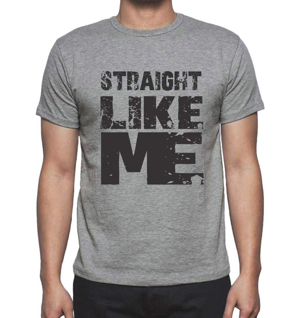 Straight Like Me Grey Mens Short Sleeve Round Neck T-Shirt - Grey / S - Casual