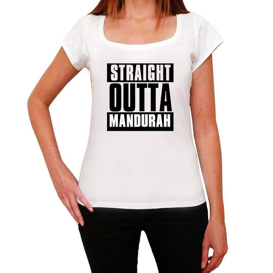 Straight Outta Mandurah Womens Short Sleeve Round Neck T-Shirt 00026 - White / Xs - Casual