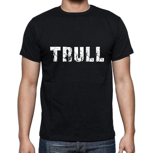 Trull Mens Short Sleeve Round Neck T-Shirt 5 Letters Black Word 00006 - Casual