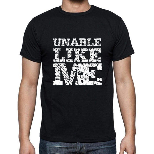 Unable Like Me Black Mens Short Sleeve Round Neck T-Shirt 00055 - Black / S - Casual